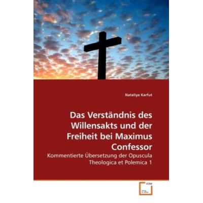 Karfut, N: Das Verständnis des Willensakts und der Freiheit, Taschenbuch von Nataliya Karfut, VDM, 978-3-639-21987-6