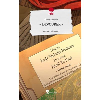 - DEVOURER -. Life is a Story - story.one, Gebundene Ausgabe von Diana Stöckert, Story.one publishing, 978-3-7108-8020-9