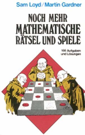 Sam Loyd - Noch mehr mathematische Rätsel und Spiele: 166 Aufgaben und Lösungen - Preis vom 19.10.2026 19:33:35 h
