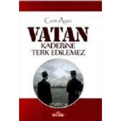 Vatan Kaderine Terk Edilemez, Taschenbuch von Cem Ayaz, Ulak Yayinlari