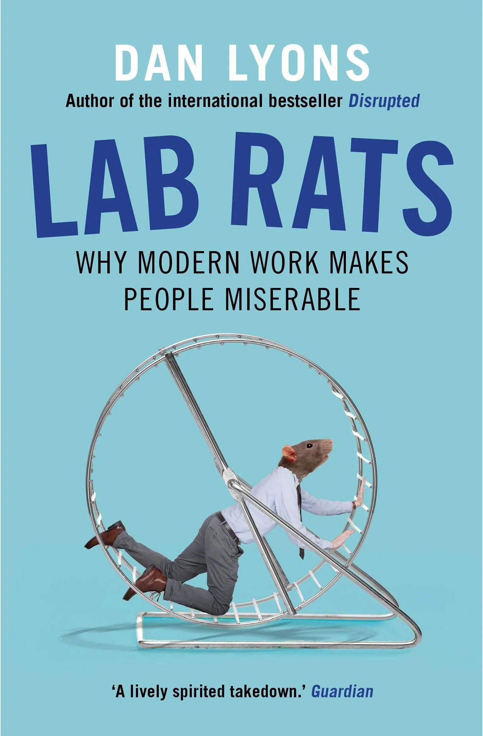 Atlantic Books Lab Rats: Why Modern Work Makes People Miserable by Dan Lyons - Paperback - Witty Look at Modern Workplace Culture