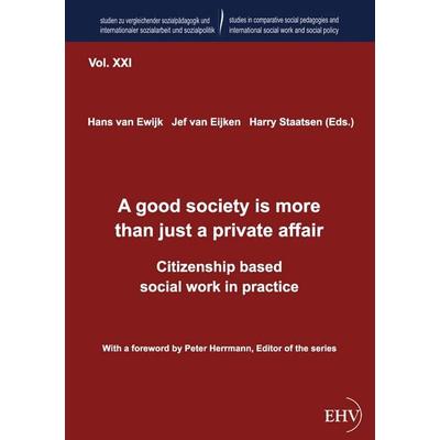 A good society is more than just a private affair, Taschenbuch von , EHV Academicpress, 978-3-86741-805-8