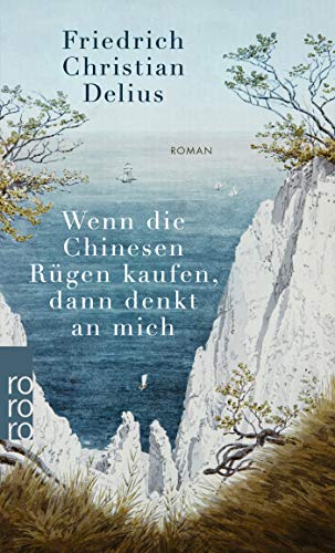Delius, Friedrich Christian - Wenn die Chinesen Rügen kaufen, dann denkt an mich - Preis vom 09.10.2026 07:28:09 h