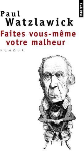 Paul Watzlawick - Faites vous-même votre malheur - Preis vom 30.09.2026 09:01:18 h