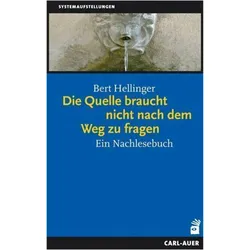 Die Quelle braucht nicht nach dem Weg zu fragen, Fachbücher von Bert Hellinger