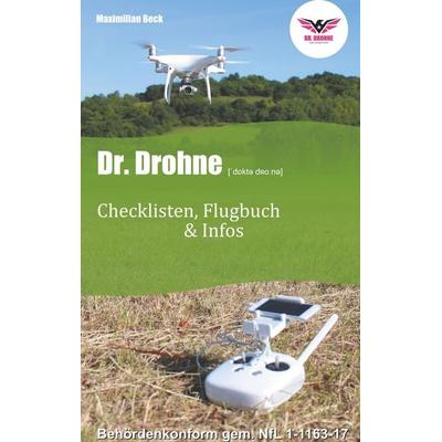 Dr. Drohne - Checklisten, Flugbuch & Infos, Taschenbuch von Maximilian Beck, BoD – Books on Demand, 978-3-7412-5115-3
