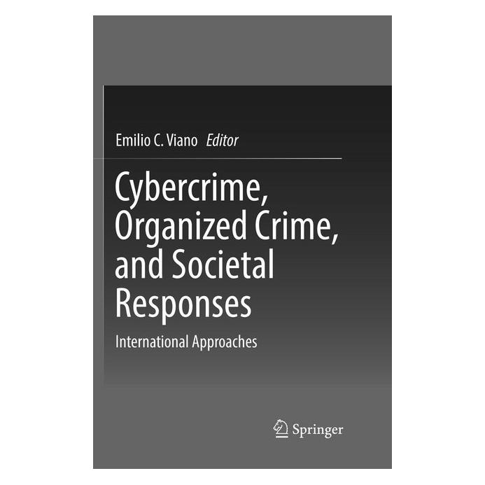 Springer Cybercrime, Organized Crime, and Societal Responses (Englisch, Softcover, Emilio C. Viano) (56002394)