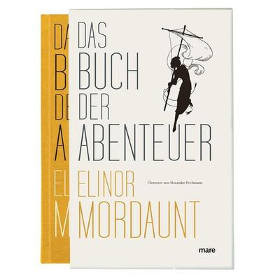 Das Buch der Abenteuer, Gebundene Ausgabe von Elinor Mordaunt, Mareverlag, 978-3-86648-665-2