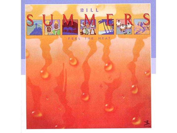 Bill Summers - Feel The Heat