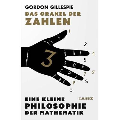 Das Orakel der Zahlen, Gebundene Ausgabe von Gordon Gillespie, C.H. Beck, 978-3-406-79883-2