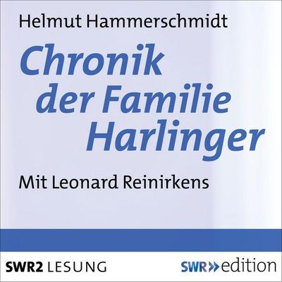 Chronik der Familie Harlinger - Helmut Hammerschmidt, Audio, 9783956154058