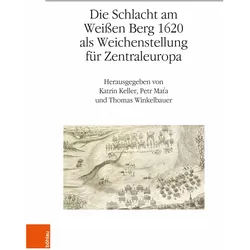 Die Schlacht am Weissen Berg 1620 als We, Fachbücher von Katrin Keller, Thomas Winkelbauer, Petr Ma¿a