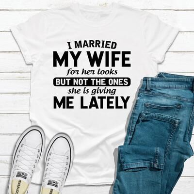 ForAllApparel I Married My Wife For Her Looks White 3XL