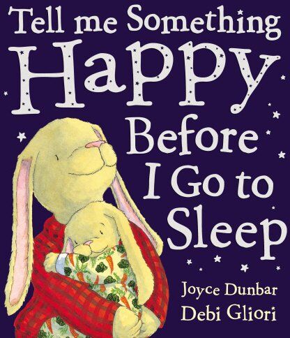 Debi Gliori - Tell Me Something Happy Before I Go To Sleep - Preis vom 15.10.2026 23:06:25 h