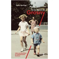Vor den Ruinen von Grosny, Sachbücher von Walter Sperling