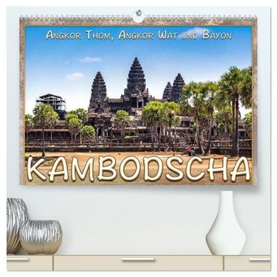 Kambodscha, Angkor Thom, Angkor Wat und Bayon (hochwertiger Premium Wandkalender 2027 DIN A2 quer), Kunstdruck in Hochglanz
