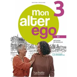 Mon Alter Ego 3, Sprachbücher von Céline Himber, Catherine Hugot, Martine Darchelet