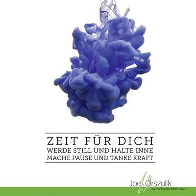 Zeit für Dich - Werde still und halte inne - Mache Pause und tanke Kraft - Joe Orszulik, Audio, 4250887883425