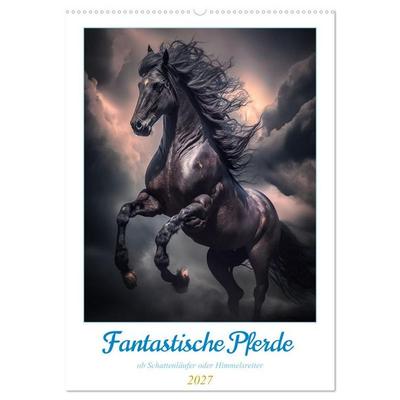 Fantastische Pferde (Wandkalender 2027 DIN A2 hoch), CALVENDO Monatskalender