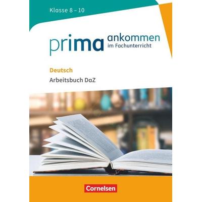 Prima ankommen Deutsch: Klasse 8-10 - Arbeitsbuch DaZ mit Lösungen, Taschenbuch von Heidi Pohlmann,Susanne Azer El-Gindi,Gila Tautz,Hanna