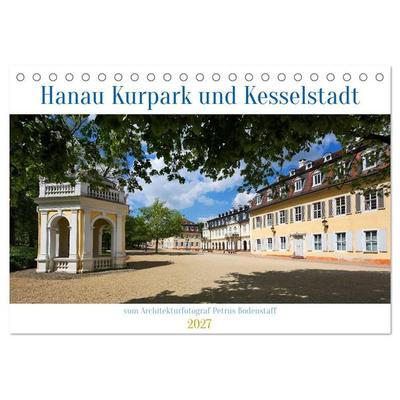 Hanau Kurpark und Kesselstadt (Tischkalender 2027 DIN A5 quer), CALVENDO Monatskalender