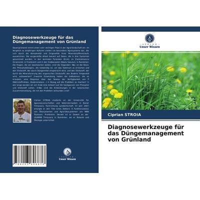 Diagnosewerkzeuge für das Düngemanagement von Grünland, Taschenbuch von Ciprian Stroia, Verlag Unser Wissen, 978-620-3-60667-6