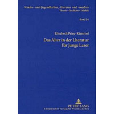 Das Alter in der Literatur für junge Leser, Taschenbuch von Elisabeth Pries-Kümmel, Peter Lang GmbH, Internationaler Verlag der Wissenschaften,
