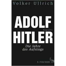 Adolf Hitler 01. Die Jahre des Aufstiegs 1889 - 1939, Biografien von Volker Ullrich