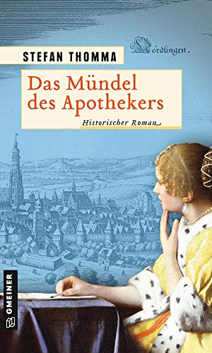 Stefan Thomma - Das Mündel des Apothekers: Historischer Roman (Apothekerin Katharina) (Historische Romane im GMEINER-Verlag) - Preis vom 06.10.2026 07:26:00 h