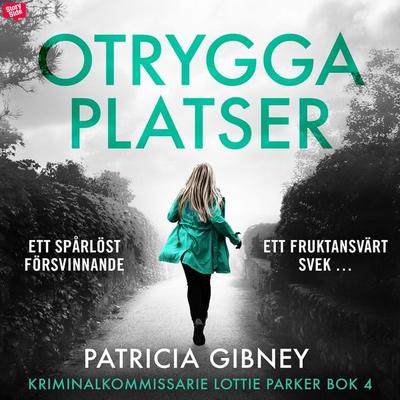 Otrygga platser - Patricia Gibney, Audio, 9789152176306