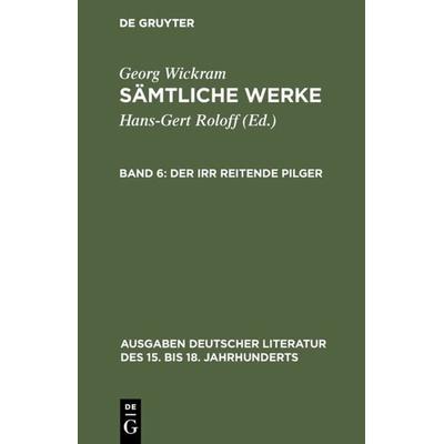 Der irr reitende Pilger, Gebundene Ausgabe von Hans-Gert Roloff, De Gruyter, 978-3-11-003923-8