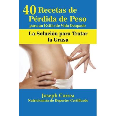 40 Recetas de Pérdida de Peso para un Estilo de Vida Ocupado, Taschenbuch von Joseph Correa, Finibi Inc, 978-1-63531-027-6