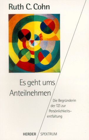 Cohn, Ruth C. - Es geht ums Anteilnehmen. Die Begründerin der TZI zur Persönlichkeitsentfaltung. - Preis vom 12.10.2026 11:37:12 h