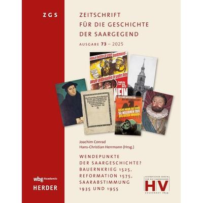 Wendepunkte der Saargeschichte? Bauernkrieg 1525, Reformation 1575, Saarabstimmung 1935 und 1955, Gebundene Ausgabe von , Wbg Academic in Herder,