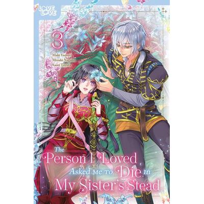 The Person I Loved Asked Me to Die in My Sister's Stead, Volume 3, Taschenbuch von Maki Yamori,Mizuki Nagano, Random House N.Y., 978-1-4278-8090-1