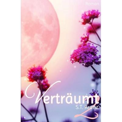 Verträumt / Verträumt 2, Taschenbuch von S.T. Kranz, Epubli, 978-3-7450-6015-7