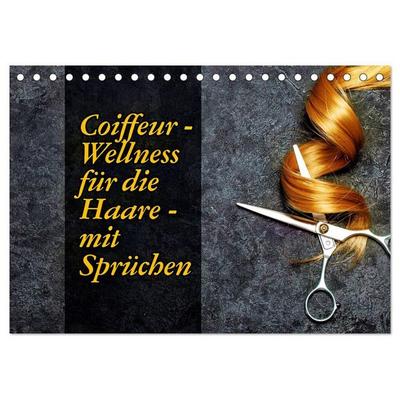 Coiffeur - Wellness für die Haare - mit Sprüchen (Tischkalender 2027 DIN A5 quer), CALVENDO Monatskalender
