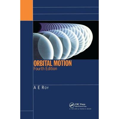 Orbital Motion, Gebundene Ausgabe von A. E. Roy, Taylor & Francis, 978-1-138-40628-5