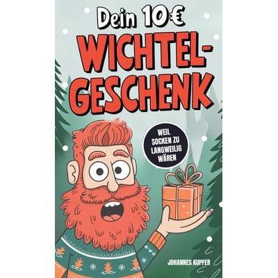 Dein 10Euro Wichtelgeschenk: Weil Socken zu langweilig wären, Taschenbuch von Johannes Kupfer, Lmo Ltd