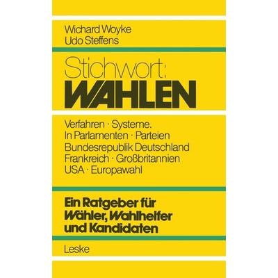 Stichwort: Wahlen, Taschenbuch von Wichard Woyke, VS Verlag für Sozialwissenschaften, 978-3-8100-0329-4