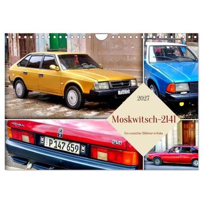 Moskwitsch-2141 - Ein russischer Oldtimer in Kuba (Wandkalender 2027 DIN A4 quer), CALVENDO Monatskalender