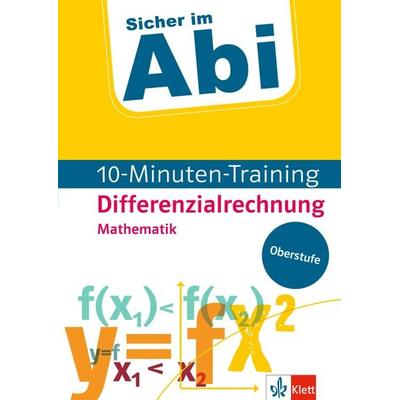 Klett Sicher im Abi 10-Minuten-Training Oberstufe Mathematik Differenzialrechnung, Geheftet von , Klett Lerntraining bei PONS Langenscheidt GmbH,