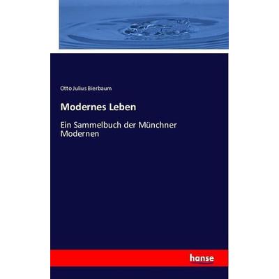 Modernes Leben, Taschenbuch von Otto Julius Bierbaum, Hansebooks, 978-3-7428-0537-9