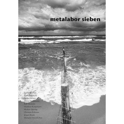 metalabor sieben, Taschenbuch von Frank Eberhard,Holger Heinze,Minna Henriksson,Ralf Homann,Matthias Kampmann, BoD – Books on Demand,