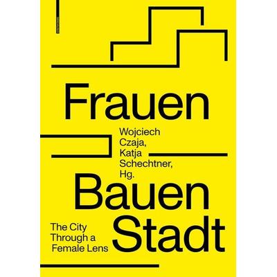 Frauen Bauen Stadt, Taschenbuch von , Birkhäuser, 978-3-0356-2432-8