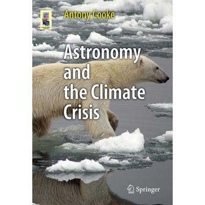 Astronomy and the Climate Crisis, Taschenbuch von Antony Cooke, Springer Us, 978-1-4614-4607-1