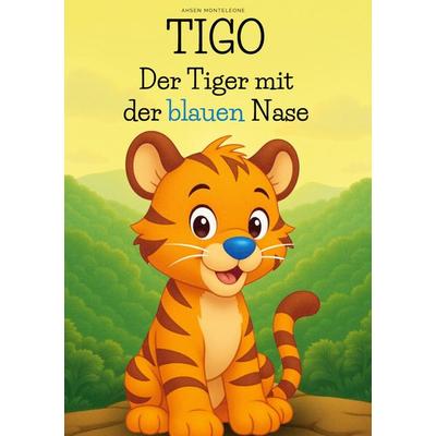 TIGO, Gebundene Ausgabe von Ahsen Monteleone, BoD – Books on Demand, 978-3-695-19475-9