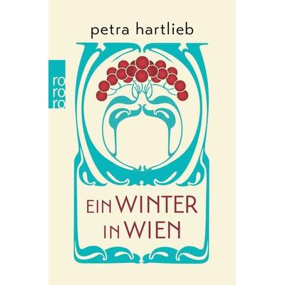 Ein Winter in Wien, Taschenbuch von Petra Hartlieb, Rowohlt Taschenbuch, 978-3-499-27156-4