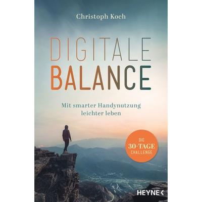 Digitale Balance, Taschenbuch von Christoph Koch, Heyne, 978-3-453-60585-5