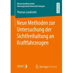 Neue Methoden zur Untersuchung der Sichtfreihaltung an Kraftfahrzeugen, Fachbücher von Thomas Landwehr